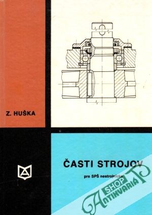 Časti strojov pre SPŠ nestrojnícke - Huška Z. a kolektív