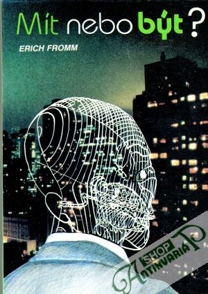 Mít nebo být? - Fromm Erich