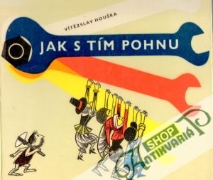 Jak s tím pohnu - Houška Vítězslav