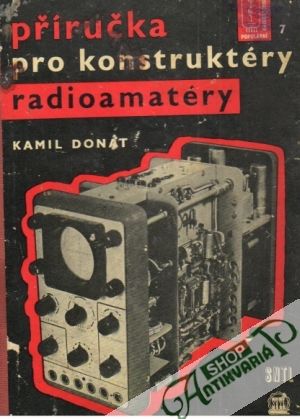 Příručka pro konstruktéry radioamatéry - Donát Kamil