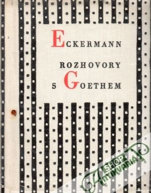 Rozhovory s Goethem - Eckermann Johann Peter