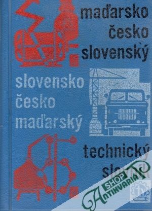 Maďarsko-česko-slovenský a slovensko-česko-maďarský technický slovník - Friedman M. a kolektív