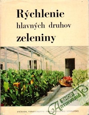 Rýchlenie hlavných druhov zeleniny - Žila, Machurek a kolektív