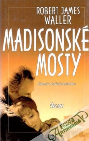 Madisonské mosty - Waller Robert James