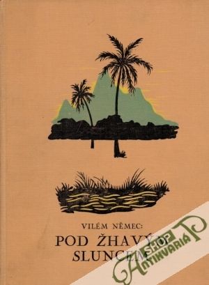 Pod žhavým sluncem - Němec Vilém