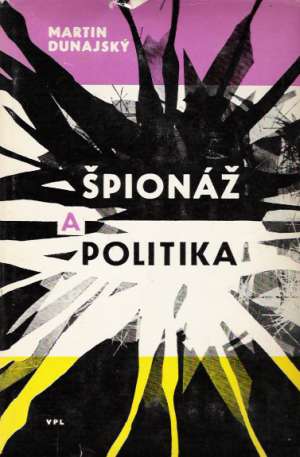 Špionáž a politika - Dunajský Martin
