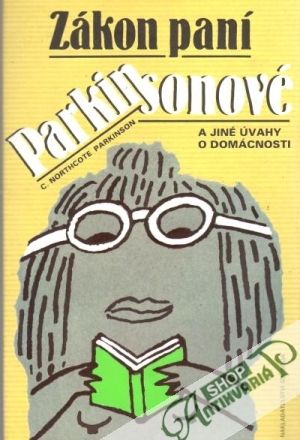 Zákon paní Parkinsonové a jiné úvahy o domácnosti - Parkinson C. Northcote