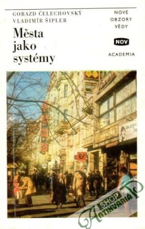Města jako systémy - Čelechovský G., Šipler V.
