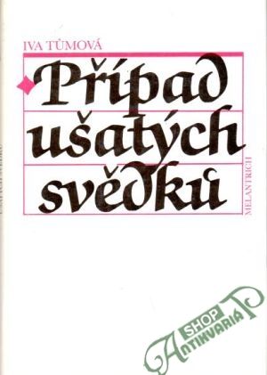 Případ ušatých svědků - Tůmová Iva