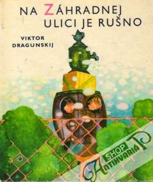 Na záhradnej ulici je rušno - Dragunskij Viktor