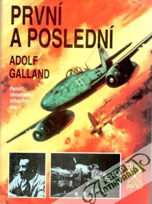 První a poslední - Galland Adolf