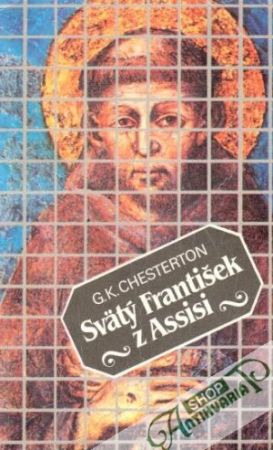 Svätý František z Assisi - Chesterton G.K.