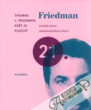 Svět je plochý (Stručné dějiny 21.století) - Friedman Thomas L.