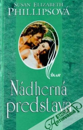 Nádherná predstava - Phillipsová Susan Elizabeth