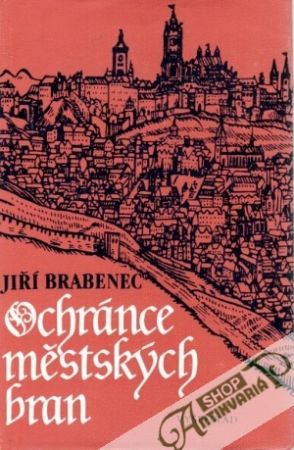 Ochránce městských bran - Brabenec Jiří