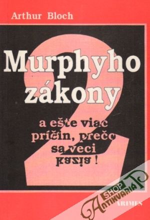 Murphyho zákony a ešte viac príčin, prečo sa veci kazia! 2. - Bloch Arthur