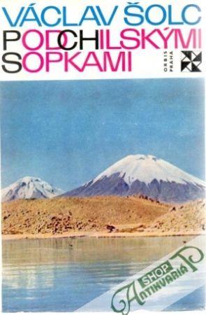 Pod chilskými sopkami - Šolc Václav