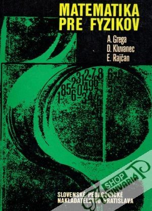 Matematika pre fyzikov - Grega Andrej a kolektív