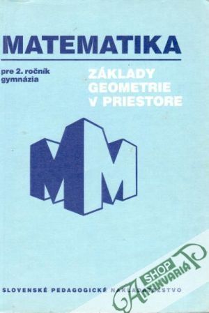 Matematika pre 2. ročník gymnázií (Základy geometrie v priestore) - Božek Miloš