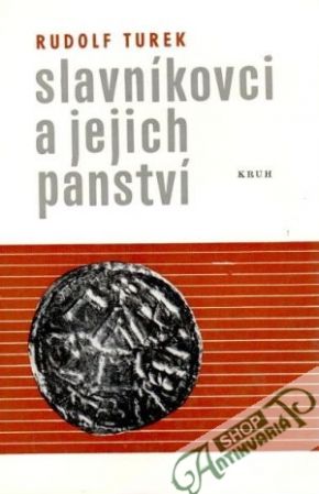 Slavníkovci a jejich panství - Turek Rudolf