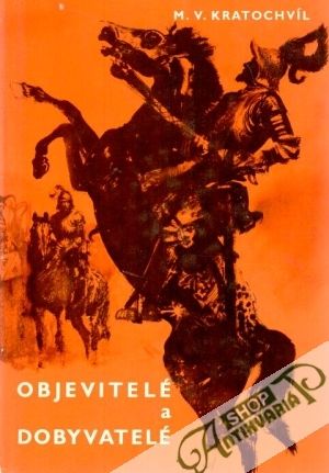 Objevitelé a dobyvatelé - Kratochvil M.V.
