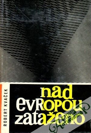 Nad Evropou zataženo - Kvaček Robert
