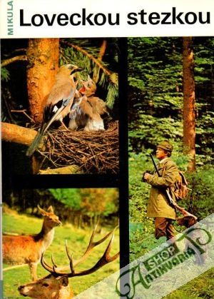 Loveckou stezkou - Mikula Alois