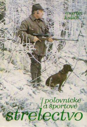 Poľovnícke a športové strelectvo - Kulich Martin