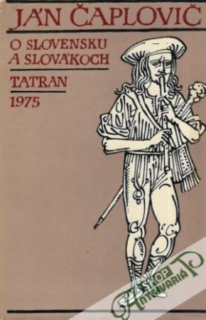 O Slovensku a Slovákoch - Čaplovič Ján