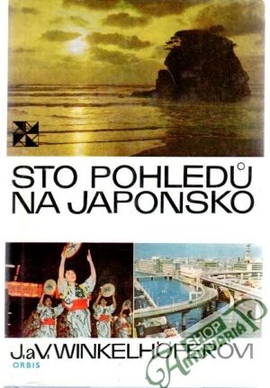Sto pohledů na Japonsko - Winkelhoferovi J. a V.