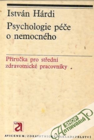 Psychologie péče o nemocného - Hárdi István