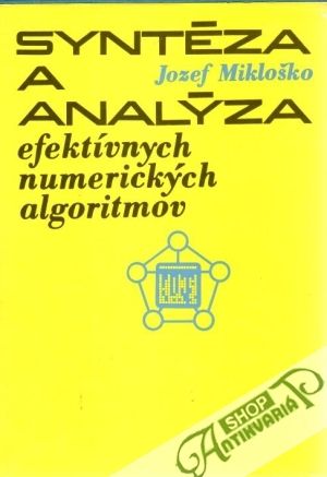 Syntéza a analýza efektívnych numerických algoritmov - Mikloško Jozef