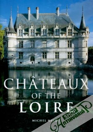 Chateux of the Loire - Melot Michel