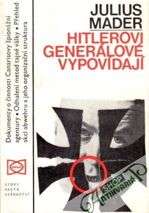 Hitlerovi generálové vypovídají - Mader Julius
