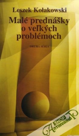 Malé prednášky o veľkých problémoch - Kolakowski Leszek