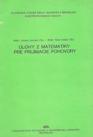 Úlohy z matematiky pre prijímacie pohovory - Grošek Otokar a kol.