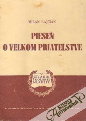 Pieseň o veľkom priateľstve - Lajčiak Milan