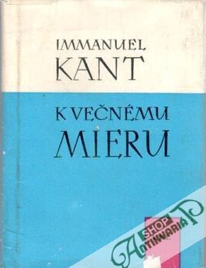 K večnému mieru - Kant Immanuel