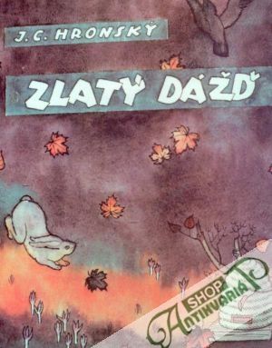 Zlatý dážď - Hronský Jozef Cíger