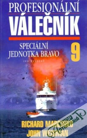 Profesionální válečník 9. (Speciální jednotka Bravo) - Marcinko Richard