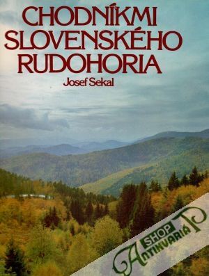 Chodníkmi Slovenského rudohoria - Sekal Josef, Babnič Vladimír