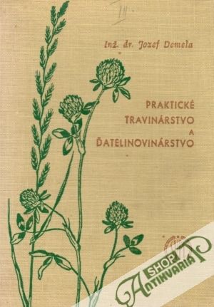 Praktické travinárstvo a ďatelinovinárstvo - Demela Jozef