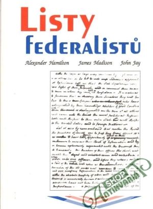 Listy federalistů - Hamilton Alexander a kolektív