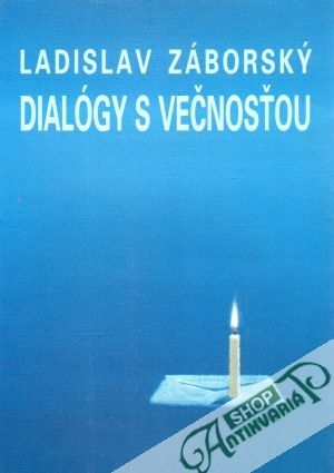 Dialógy s večnosťou - Záborský Ladislav
