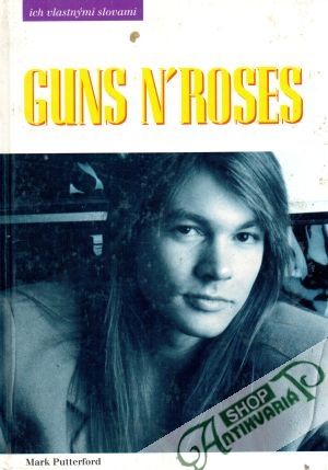 Guns N´Roses ich vlastnými slovami - Putterford Mark