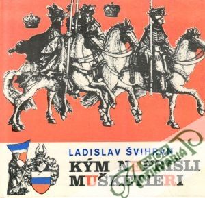 Kým neprišli mušketieri - Švihran ladislav