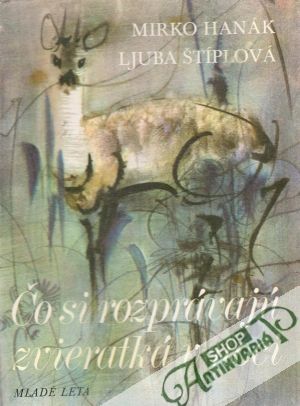 Čo si rozprávajú zvieratká v noci - Štíplová Ljuba