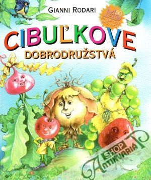 Cibuľkove dobrodružstvá - Rodari Gianni