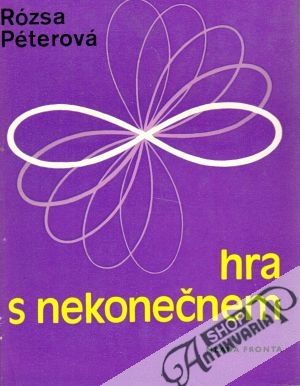 Hra s nekonečnem (matematika pro nematematiky) - Péterová Rózsa