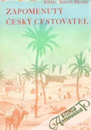 Zapomenutý český cestovatel - Dlouhý Jindřich